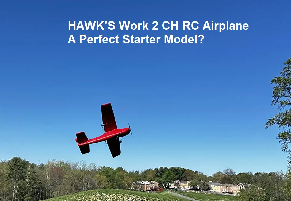 HAWK’S Work 2 CH RC Airplane – Perfect Starter Model?
